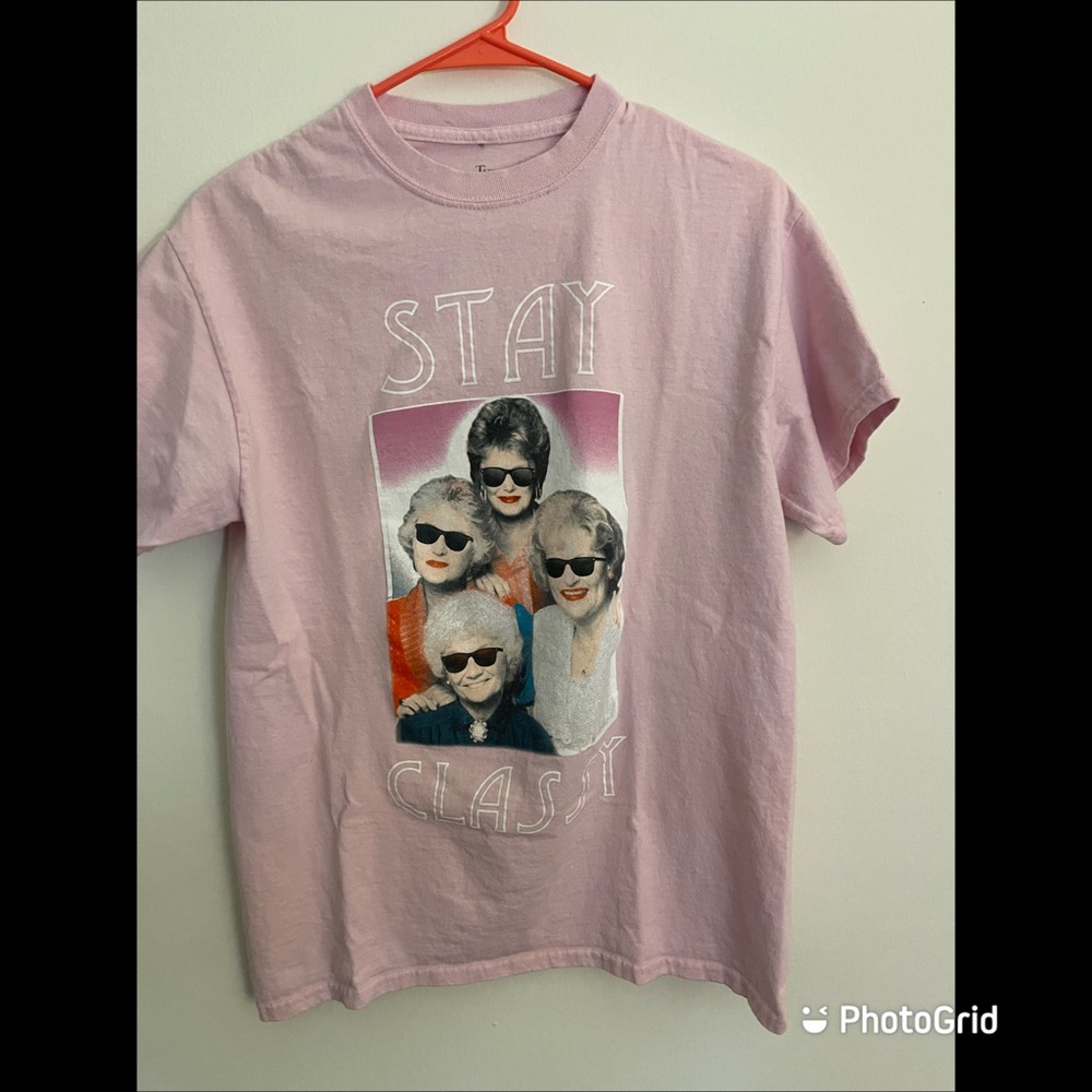 Golden Girls Stay Classy size medium.